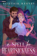 A Spell for Heartsickness: A Romantasy - Paperback