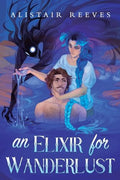 An Elixir for Wanderlust: A Romantasy - Paperback