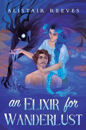 An Elixir for Wanderlust: A Romantasy - Paperback