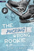 The Pucking Wrong Rookie: A Hockey Romance - Paperback