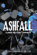 Ashfall: A Dark Military Romance: A Dark Military Romance - Paperback