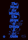 The Word for World: The Maps of Ursula K. Le Guin - Paperback