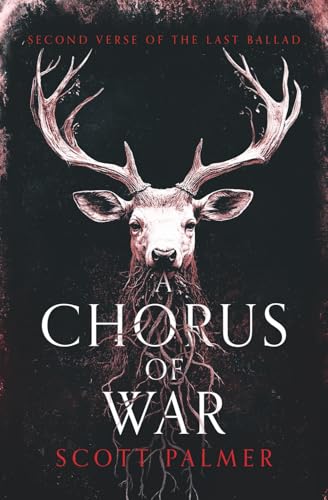 A Chorus of War: Second Verse of the Last Ballad (Paperback) - Paperback