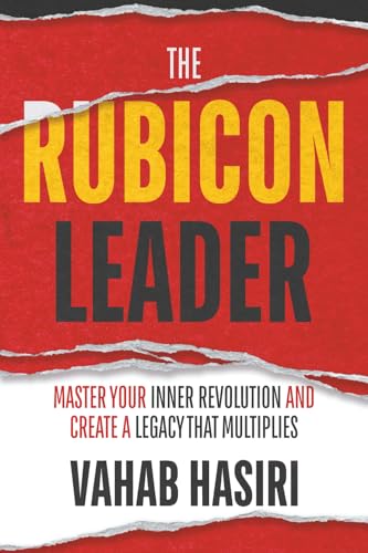The Rubicon Leader: Master Your Inner Revolution and Create a Legacy That Multiplies - Paperback