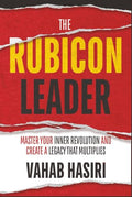 The Rubicon Leader: Master Your Inner Revolution and Create a Legacy That Multiplies - Hardcover