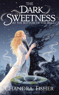 The Dark Sweetness at the Bottom of the Well - Paperback