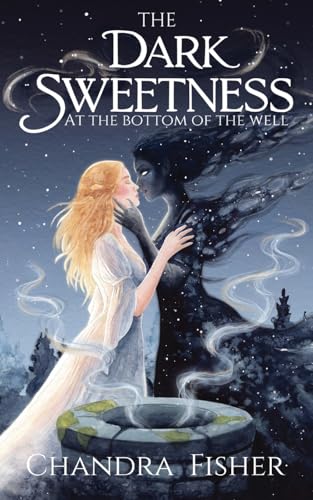 The Dark Sweetness at the Bottom of the Well - Paperback