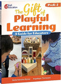 The Gift of Playful Learning: A Guide for Educators - Paperback