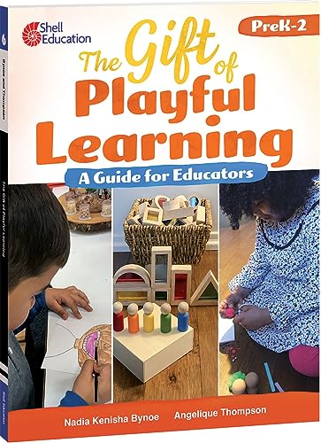 The Gift of Playful Learning: A Guide for Educators - Paperback