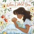 When I Hold You - Board Books