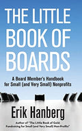 The Little Book of Boards: A Board Member's Handbook for Small (and Very Small) Nonprofits - Hardcover
