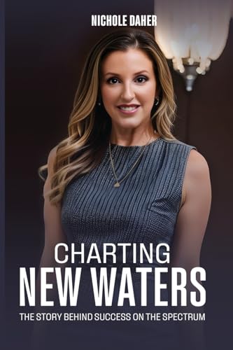 Charting New Waters: The Story Behind Success on The Spectrum - Paperback