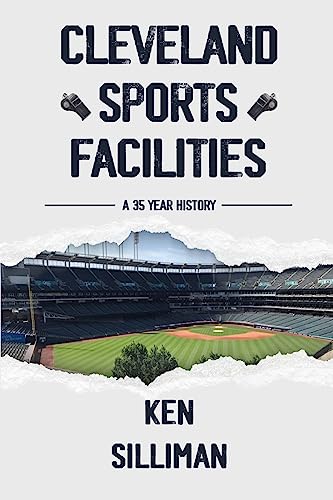 Cleveland's Sports Facilities: A 35 Year History - Paperback