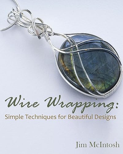 Wire Wrapping: Simple Techniques for Beautiful Designs - Paperback