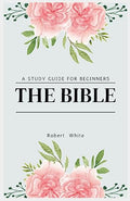 The Bible: A Study Guide for Beginners (Large Print Edition) - Paperback