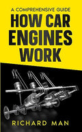How Car Engines Work: A Comprehensive Guide - Paperback