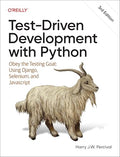 Test-Driven Development with Python: Obey the Testing Goat: Using Django, Selenium, and JavaScript - Paperback
