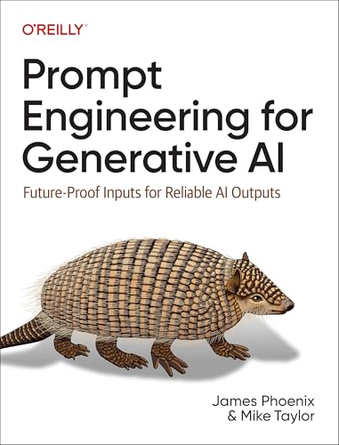Prompt Engineering for Generative AI: Future-Proof Inputs for Reliable AI Outputs - Paperback