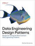 Data Engineering Design Patterns: Recipes for Solving the Most Common Data Engineering Problems - Paperback