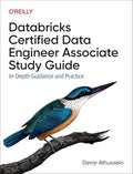 Databricks Certified Data Engineer Associate Study Guide: In-Depth Guidance and Practice - Paperback