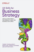 UX Skills for Business Strategy: Articulating Impact for Product, User, and Business Outcomes - Paperback