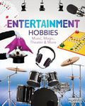 Entertainment Hobbies: Music, Magic, Theater & More: Music, Magic, Theater & More - Library Binding
