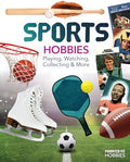 Sports Hobbies: Playing, Watching, Collecting & More: Playing, Watching, Collecting & More - Library Binding