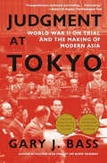 Judgment at Tokyo: World War II on Trial and the Making of Modern Asia - Paperback