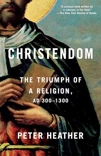 Christendom: The Triumph of a Religion, AD 300-1300 - Paperback