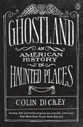 Ghostland: An American History in Haunted Places - Paperback