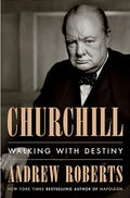 Churchill: Walking with Destiny - Hardcover