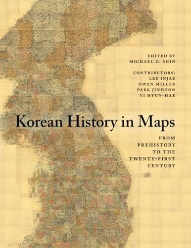 Korean History in Maps: From Prehistory to the Twenty-First Century - Paperback