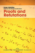 Proofs and Refutations: The Logic of Mathematical Discovery - Paperback