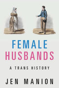Female Husbands: A Trans History - Paperback