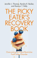 The Picky Eater's Recovery Book: Overcoming Avoidant/Restrictive Food Intake Disorder - Paperback