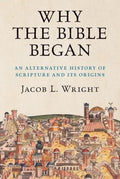 Why the Bible Began: An Alternative History of Scripture and Its Origins - Paperback