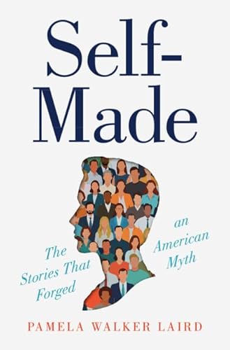Self-Made: The Stories That Forged an American Myth - Hardcover