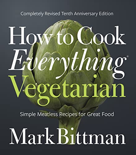 How to Cook Everything Vegetarian: Completely Revised Tenth Anniversary Edition - Hardcover
