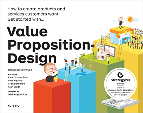 Value Proposition Design: How to Create Products and Services Customers Want - Paperback