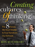 Creating Cultures of Thinking: The 8 Forces We Must Master to Truly Transform Our Schools - Paperback