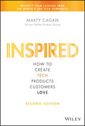 Inspired: How to Create Tech Products Customers Love - Hardcover