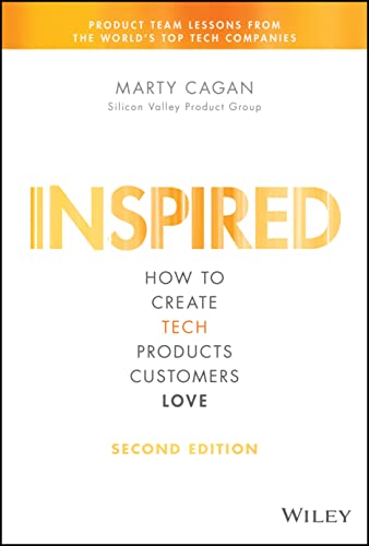 Inspired: How to Create Tech Products Customers Love - Hardcover