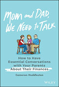 Mom and Dad, We Need to Talk: How to Have Essential Conversations with Your Parents about Their Finances - Hardcover