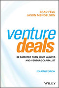 Venture Deals: Be Smarter Than Your Lawyer and Venture Capitalist - Hardcover