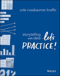 Storytelling with Data: Let's Practice! - Paperback