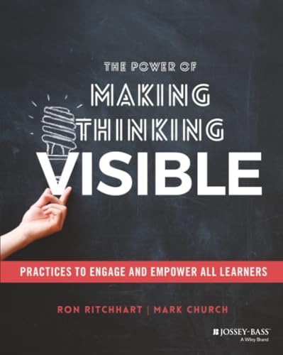 The Power of Making Thinking Visible: Practices to Engage and Empower All Learners - Paperback