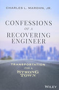 Confessions of a Recovering Engineer: Transportation for a Strong Town - Hardcover