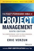 The Fast Forward MBA in Project Management: The Comprehensive, Easy-To-Read Handbook for Beginners and Pros - Paperback