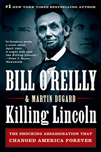 Killing Lincoln: The Shocking Assassination That Changed America Forever - Paperback