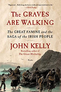 The Graves Are Walking: The Great Famine and the Saga of the Irish People - Paperback